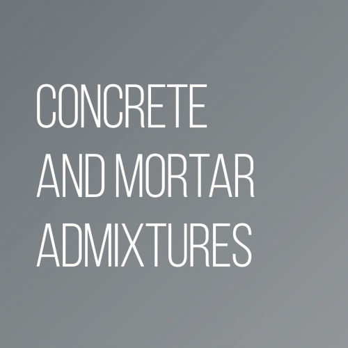 Concrete and Mortar Admixtures